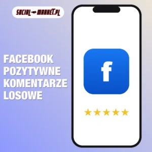 Facebook pozytywne komentarze losowe, social-market.pl