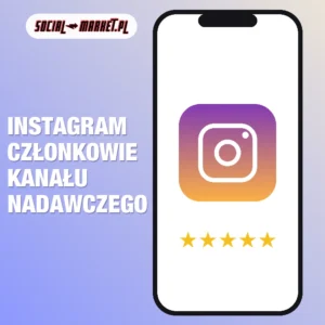 Instagram członkowie kanału nadawczego, social-market.pl
