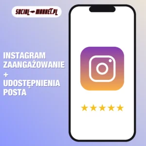 Instagram zaangażowanie + udostępnienia posta, social-market.pl