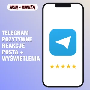 Telegram pozytywne reakcje posta + wyświetlenia, social-market.pl