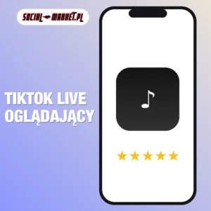 TikTok live oglądający, social-market.pl
