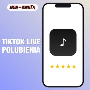 TikTok live polubienia, social-market.pl