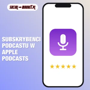 Subskrybenci podcastu w Apple Podcasts, social-market.pl