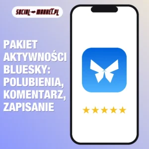 Pakiet aktywności Bluesky: polubienia, komentarz, zapisanie, social-market.pl