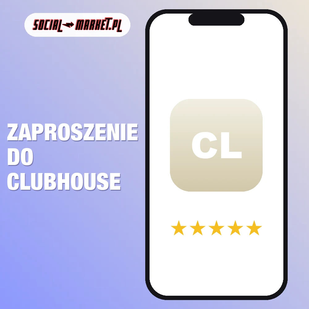 Zaproszenie do Clubhouse 1 Zaproszenie do Clubhouse, social-market.pl
