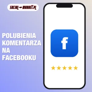 Polubienia komentarza na Facebooku, social-market.pl