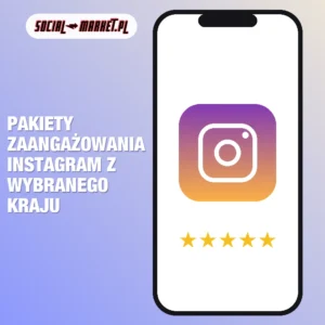 Pakiety zaangażowania Instagram z wybranego kraju, social-market.pl