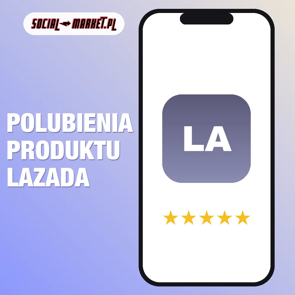 Polubienia produktu Lazada 1 Polubienia produktu Lazada, social-market.pl