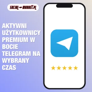 Aktywni użytkownicy Premium w bocie Telegram na wybrany czas, social-market.pl