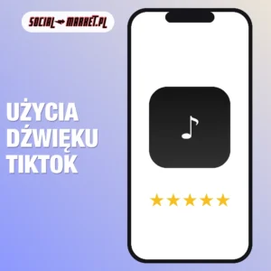Użycia dźwięku TikTok, social-market.pl