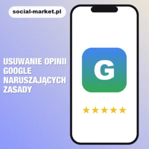 Usuwanie opinii Google naruszających zasady, social-market.pl